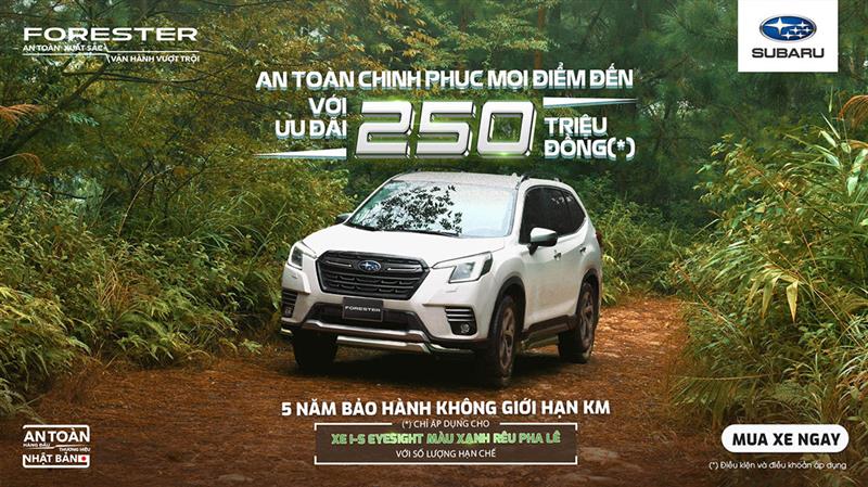 SỞ HỮU SUBARU FORESTER MỚI VÀ NHẬN NGAY NHỮNG ƯU ĐÃI ĐẶC BIỆT CHỈ CÓ TRONG THÁNG 03/2024